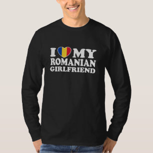 私はルーマニア人のガールフレンドが大好き Tシャツ