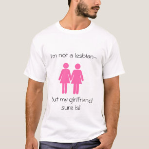 私はレズビアンではないですが、私のガールフレンドは本当にそうです! Tシャツ