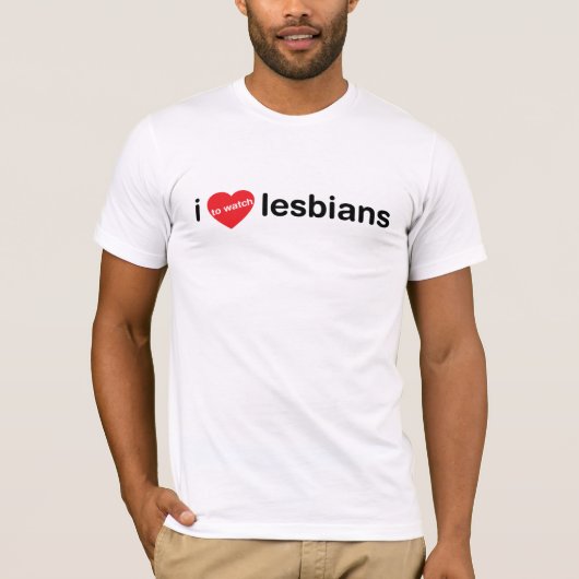 私はレズビアンを見ることを愛します Tシャツ (正面)
