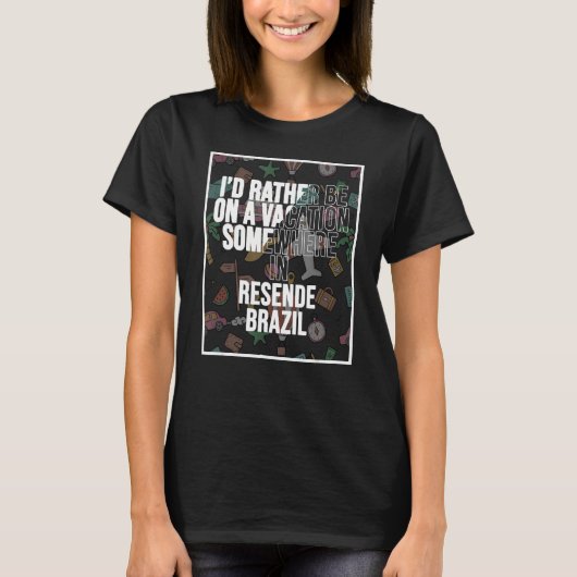 私はレゼンデのどこかで休暇を取りたい Tシャツ (正面)