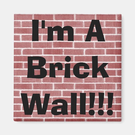 私はレンガの壁!!! マグネット (正面)