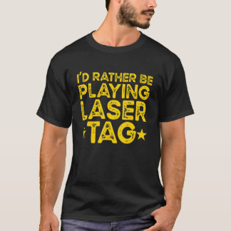 私はレーザーラベルラザゲ遊ームLasertagになりたい Tシャツ