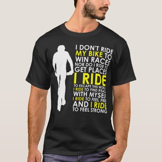 私はレースに勝つために自転車に乗らず、乗って行かない Tシャツ (正面)