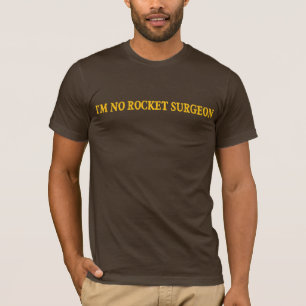 私はロケットの外科医のタイプではないです Tシャツ
