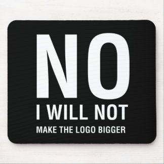 私はロゴをより大きくさせません マウスパッド