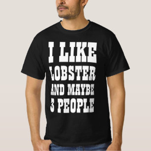 私はロブスターが好きです、多分3人も T-Shirt Tシャツ