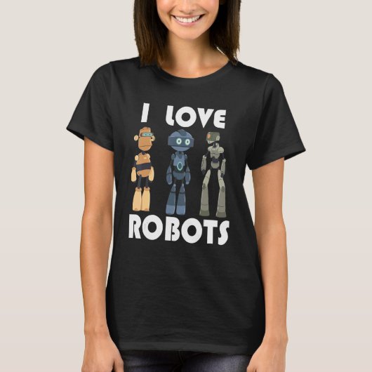 私はロボットが大好きだ Tシャツ (正面)