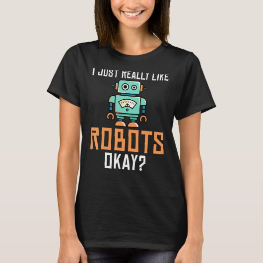 私はロボットが好きオーケー・ロボティクス Tシャツ (正面)
