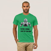 私はロボットではない – ただ一つのように行動する Tシャツ (正面フル)