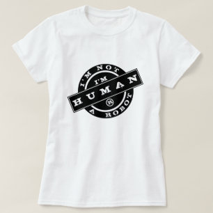 私はロボットではない – 私は人間 – テキストの選択/追加 Tシャツ