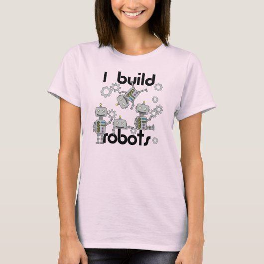私はロボットを造ります Tシャツ (正面)