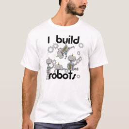 私はロボットを造ります Tシャツ