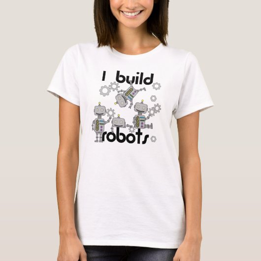 私はロボットを造ります Tシャツ (正面)