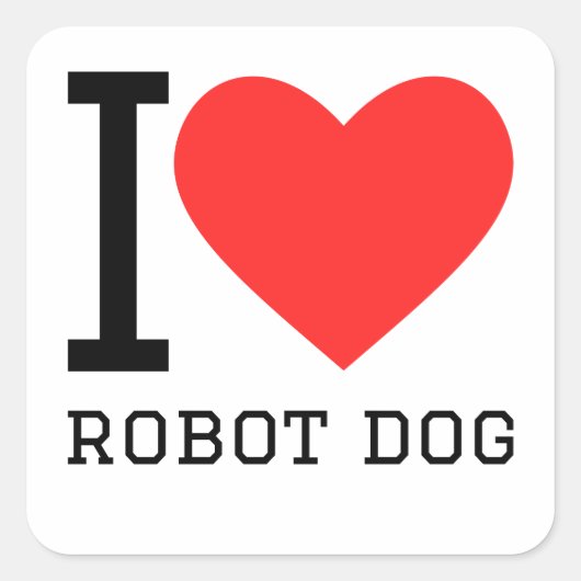 私はロボット犬が大好きだ スクエアシール (正面)