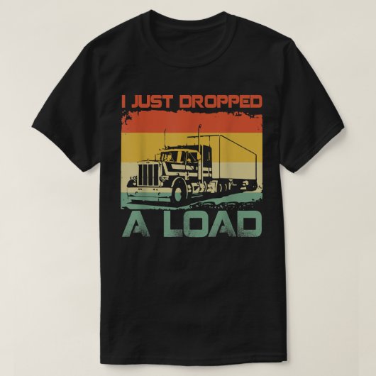 私はロードトラックの運転手おもしろいを降ろした Tシャツ (デザイン正面)