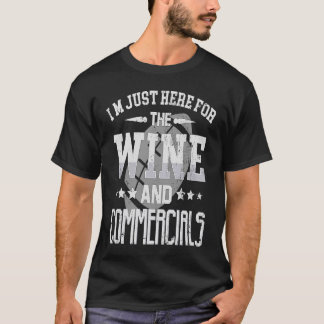私はワインとコマーシャルのfootbalのためにちょうどHere Tシャツ