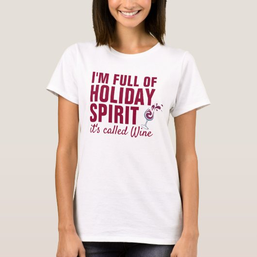 私はワインと呼ばれるホリデースピリットに満ちている Tシャツ (正面)