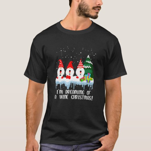 私はワインのクリスマスドリンク格言Wiの夢を見ている Tシャツ (正面)