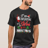 私はワインのクリスマス2021クリスマスの夢を見ている Tシャツ (正面)