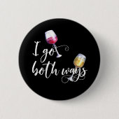 私はワインの両方におもしろい行く 缶バッジ (正面)