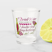 私はワインの引用文を飲おもしろいむ ショットグラス (正面)
