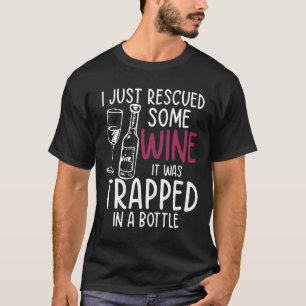 私はワインを少し助けたばかりだ Tシャツ