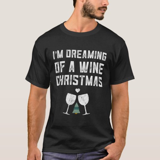 私はワインを持って来るサンタ親愛ーのワインの夢を見ている Tシャツ (正面)