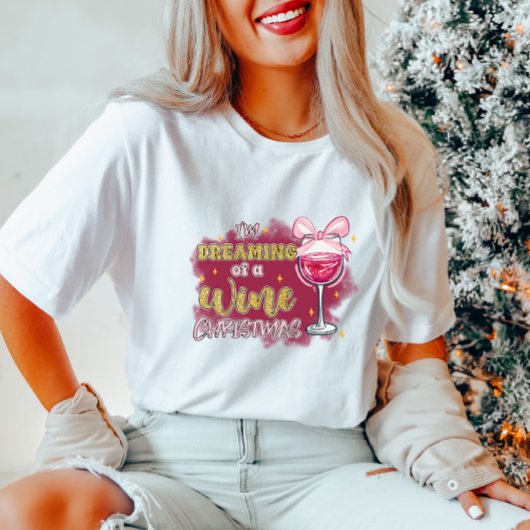 私はワインクリスマスTシャツの夢を見ている Tシャツ