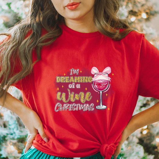 私はワインクリスマスTシャツの夢を見ている Tシャツ
