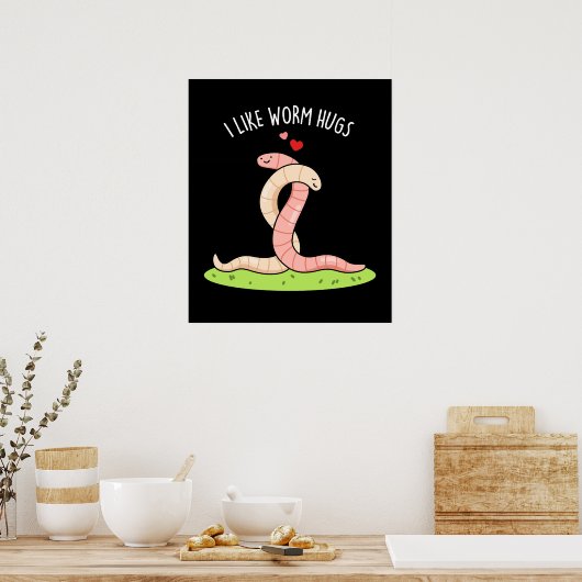 私はワームのハグ暖おもしろいかいワームのプンダークBGが好き ポスター (キッチン)