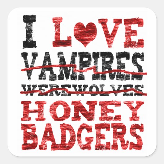 私はヴァンパイア人間オカミ蜂蜜バッジャーが大好き スクエアシール (正面)