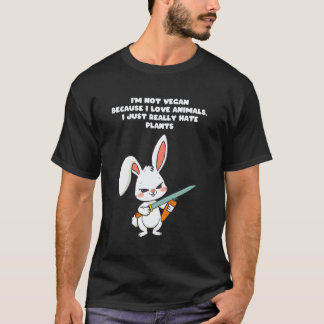 私はヴィーガンなわけではありません。動物が好きだからではなく、ただ嫌いだからです Tシャツ