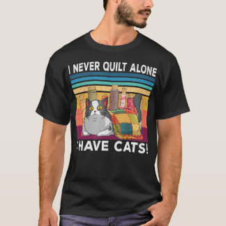私は一人でキルティングしません 猫がいます 面白いキルター 猫 Tシャツ