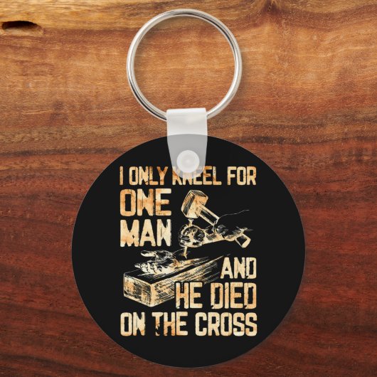 私は一人の男のためにひざまずいて、彼は十字架で死ぬ キーホルダー (正面)