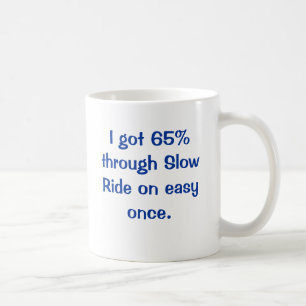 私は一度簡単の遅い乗車によって65%を得ました コーヒーマグカップ