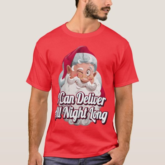 私は一晩中汚いクリスマスを届けいけなることができる Tシャツ (正面)