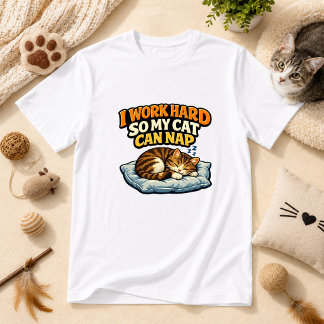 私は一生懸命働いて猫が昼寝できるように 猫のユーモア Tシャツ