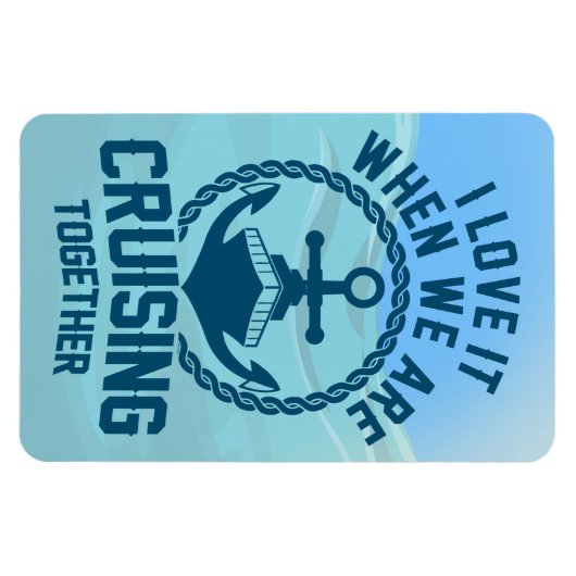 私は一緒にいる時にそれを愛しているクルージング – ドア マグネット (横)