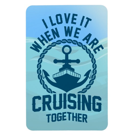 私は一緒にいる時にそれを愛しているクルージング – ドア マグネット (縦)