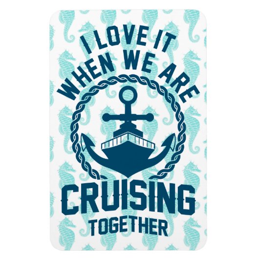 私は一緒にいる時にそれを愛しているクルージング – ドア マグネット (縦)