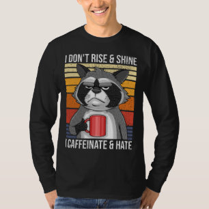 私は上昇しない&シャインIカフェイン&憎不機嫌コーヒー Tシャツ