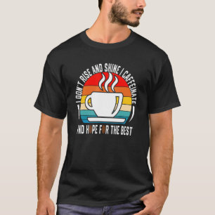 私は上昇し、カフェインと希望Vinta輝かない Tシャツ