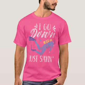 私は下に行くSayin' Diversダイバー恋人Scub Tシャツ