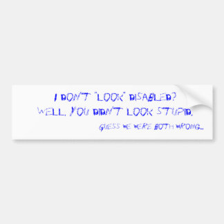 私は不具になりました"見ません"か。 バンパーステッカー