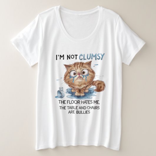 私は不器用ではありません、床が私を嫌っているのです プラスサイズTシャツ (デザイン正面)