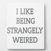 私は不思議な存在風変わりが好はっきりしたき： 文字デザイン フォトプラーク (正面)