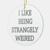 私は不思議な.pngにな風変わりるのが好きだ セラミックオーナメント (左)