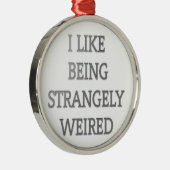 私は不思議な.pngにな風変わりるのが好きだ メタルオーナメント (右)