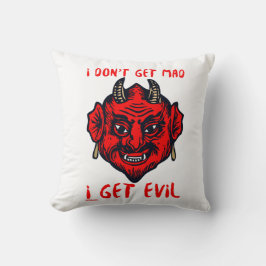 私は不機嫌を得ない、私は悪魔の恐怖おもしろいを得る クッション
