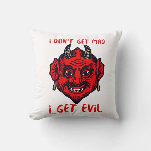 私は不機嫌を得ない、私は悪魔の恐怖おもしろいを得る クッション (正面)